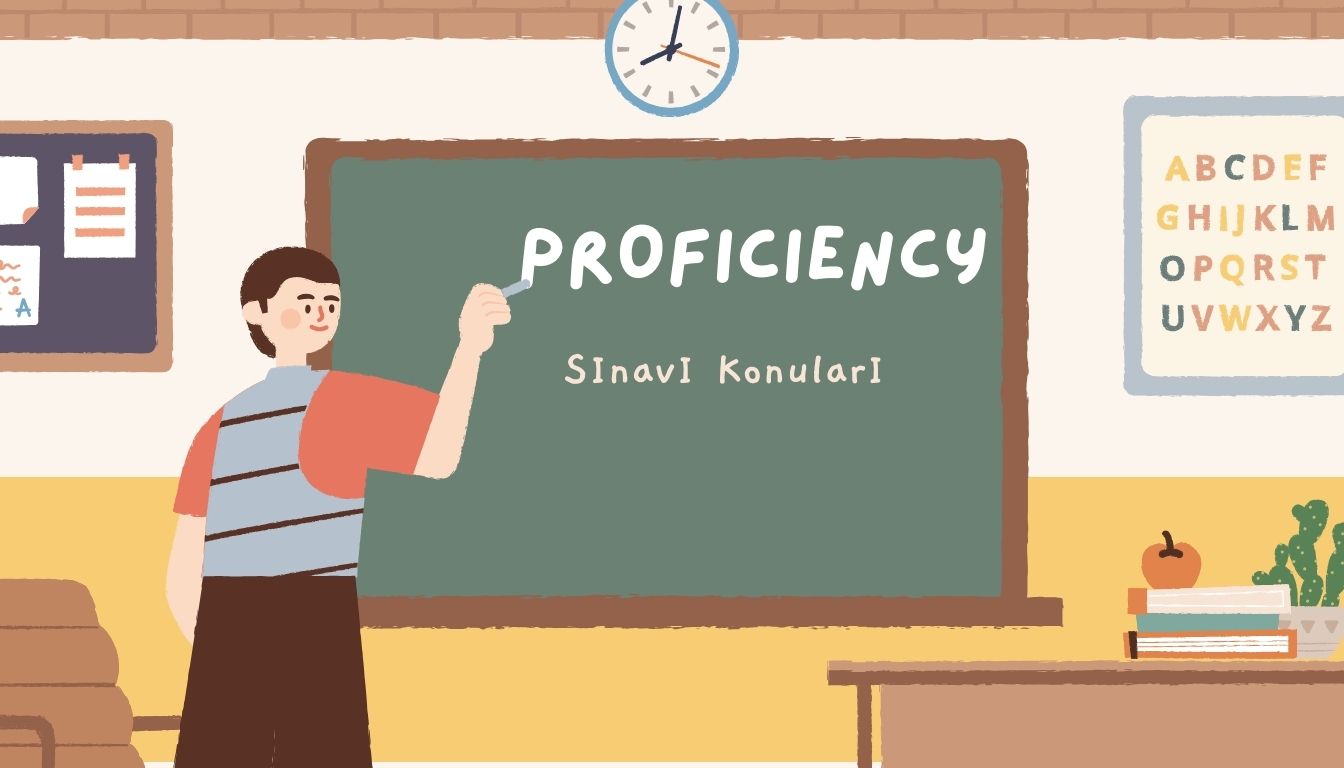 PROFICIENCY SINAV KONULARI